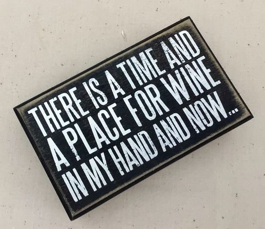 There Is A Time And Place Box Sign