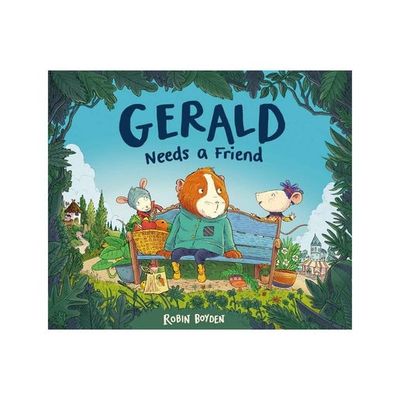 Gerald Needs a Friend - by Robin Boyden
