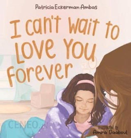 I Can't Wait to Love You Forever: A Big Sister Book