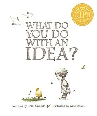 What Do You Do With an Idea? — New York Times best seller by Kobi Yamada
