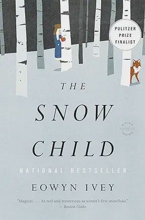 The Snow Child: A Novel by Eowyn Ivey
