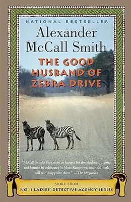 The Good Husband of Zebra Drive - (No. 1 Ladies' Detective Agency) by Alexander Mccall Smith (Paperback)