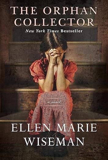The Orphan Collector: A Heroic Novel of Survival During the 1918 Influenza Pandemic by Ellen Marie Wiseman