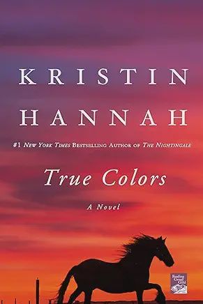 True Colors: A Novel by Kristin Hannah