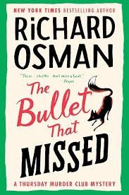 The Bullet That Missed - (A Thursday Murder Club Mystery) by Richard Osman (Hardcover)