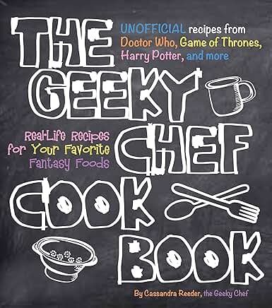 The Geeky Chef Cookbook - by Cassandra Reeder (Paperback)