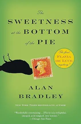 The Sweetness at the Bottom of the Pie by Alan Bradley
