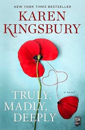 Truly, Madly, Deeply: A Novel (The Baxter Family) by Karen Kingsbury