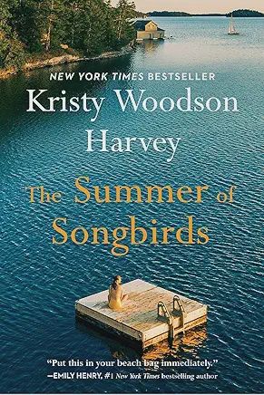 The Summer of Songbirds - by Kristy Woodson Harvey (Hardcover)