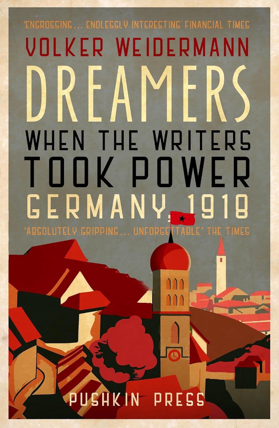 Dreamers When The Writers Took Power Volker Weidermann