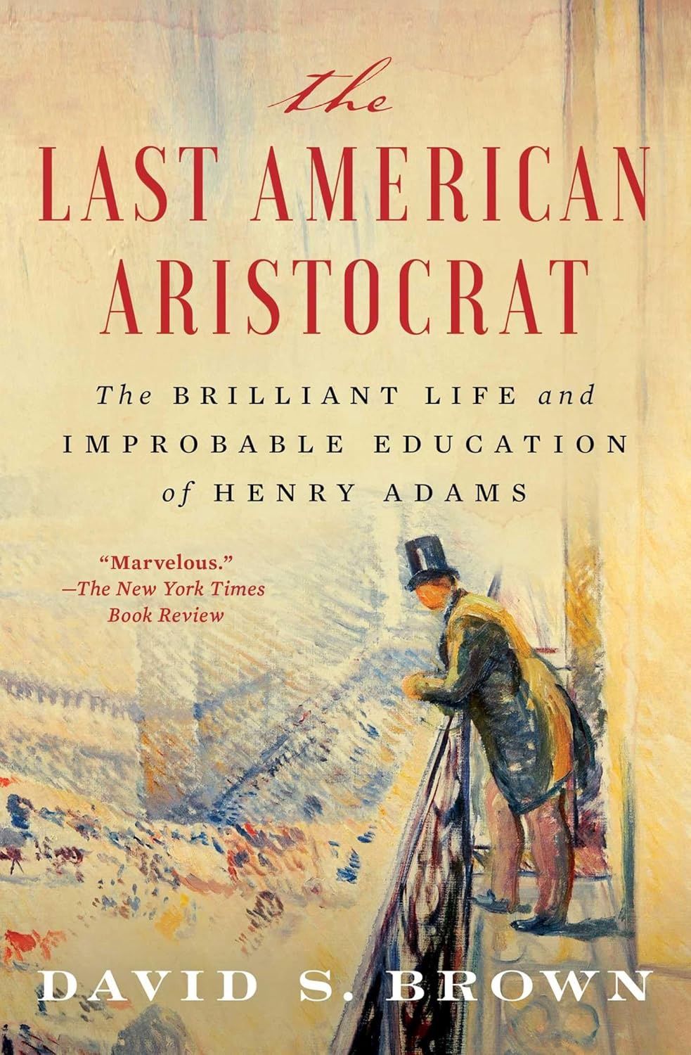 The Last American Aristocrat David Brown