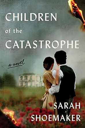 Children of the Catastrophe Sarah Shoemaker