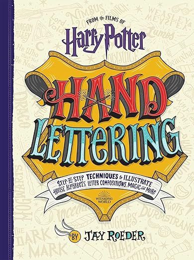Hand Lettering Step by Step Techniques from the Films of Harry Potter