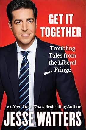 Get It Together by Jesse Watters