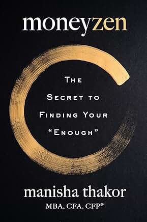 Moneyzen: The Secret to Finding Your "Enough" by Manisha Thakor