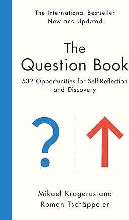 The Question Book: 532 Opportunities for Self-Reflection and Discovery