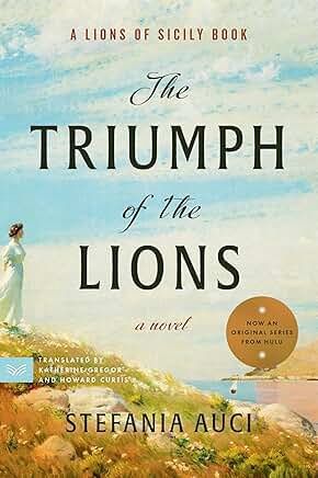 The Triumph of the Lions by Stefania Auci
