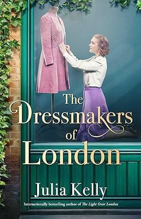 The Dressmakers of London by Julia Kelly