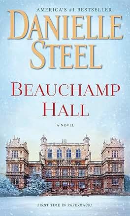 Beauchamp Hall by Danielle Steel