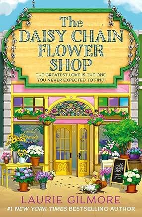 The Daisy Chain Flower Shop by Laurie Gilmore