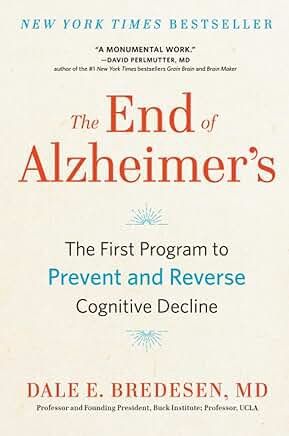 The End of Alzheimer's by Dale Bredesen MD