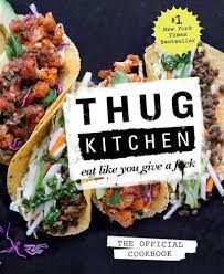 Thug Kitchen The Official Cookbook