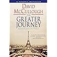 The Greater Journey: Americans in Paris by David McCullough