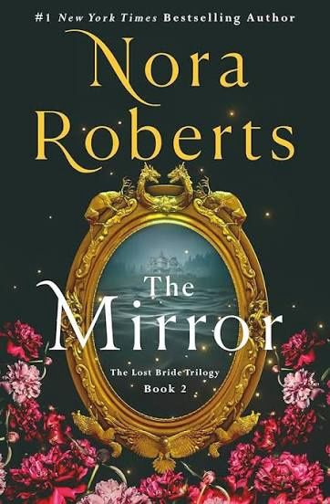 The Mirror : The Lost Bride Trilogy, Book 2 by Nora Roberts