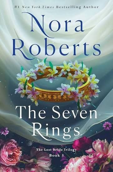 The Seven Rings: The Lost Bride Trilogy Book 3 by Nora Roberts