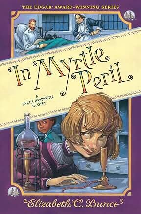 In Myrtle Peril: A Myrtle Hardcastle Mystery by Elizabeth C. Bunce