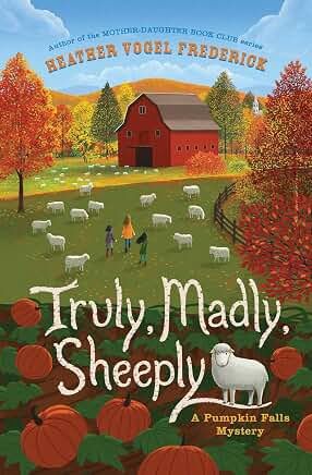Truly, Madly, Sheeply: A Pumpkin Falls Mystery by Heather Vogel Frederick