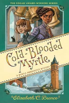 Cold Blooded Myrtle: A Myrtle Hardcastle Mystery by Elizabeth C. Bunce