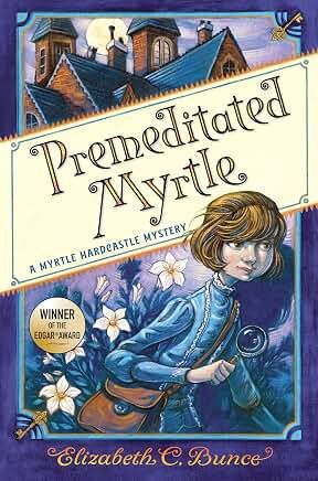 Premeditated Myrtle: A Myrtle Hardcastle Mystery by Elizabeth C. Bunce