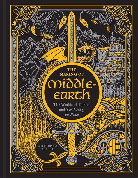 The Making of Middle-Earth: The Worlds of Tolkien and The  Lord of the Rings by Christopher Snyder