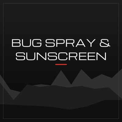 Bug Spray &amp; Sunscreen