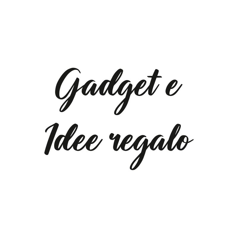GADGET E IDEE REGALO