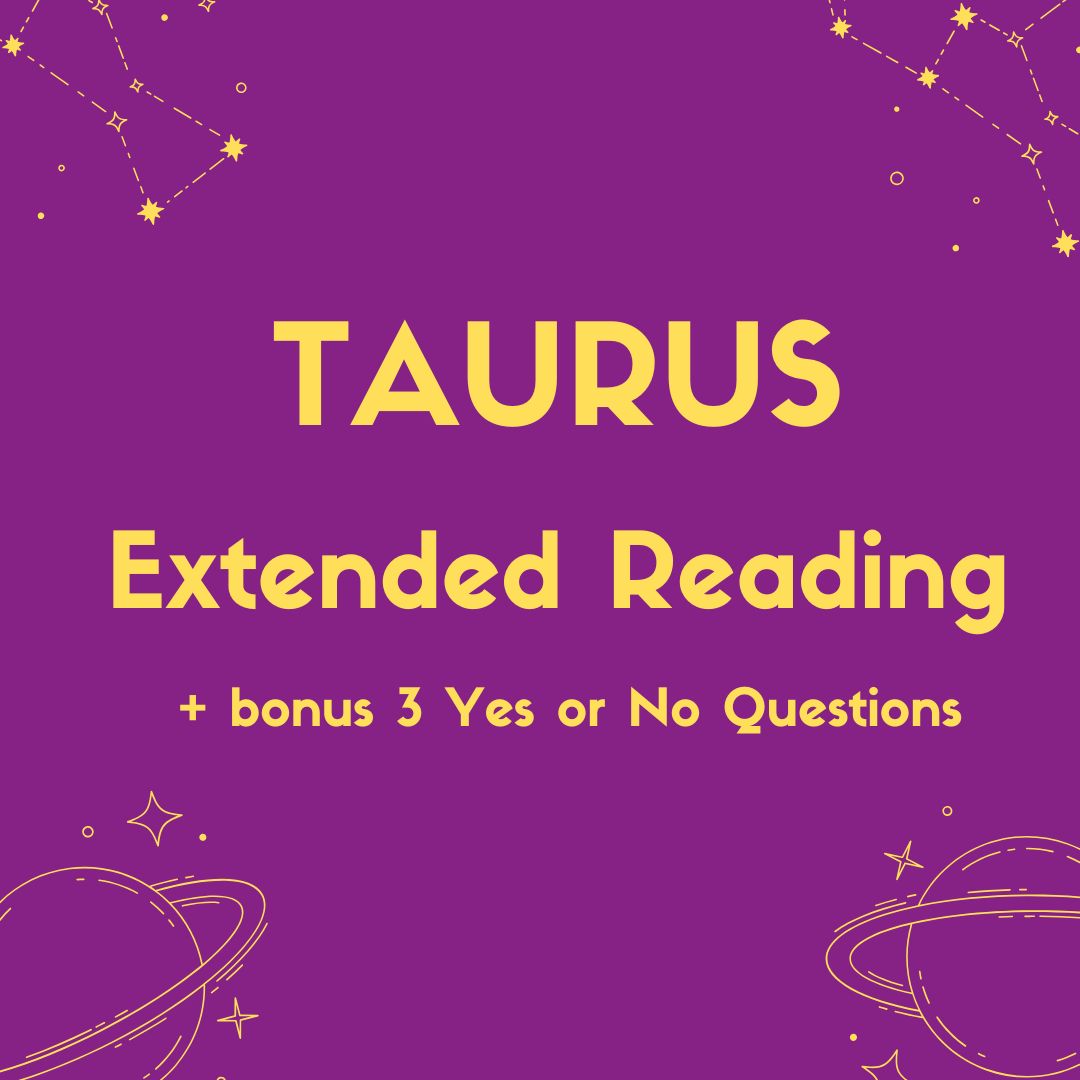 Taurus Extended Reading August 14 - 21