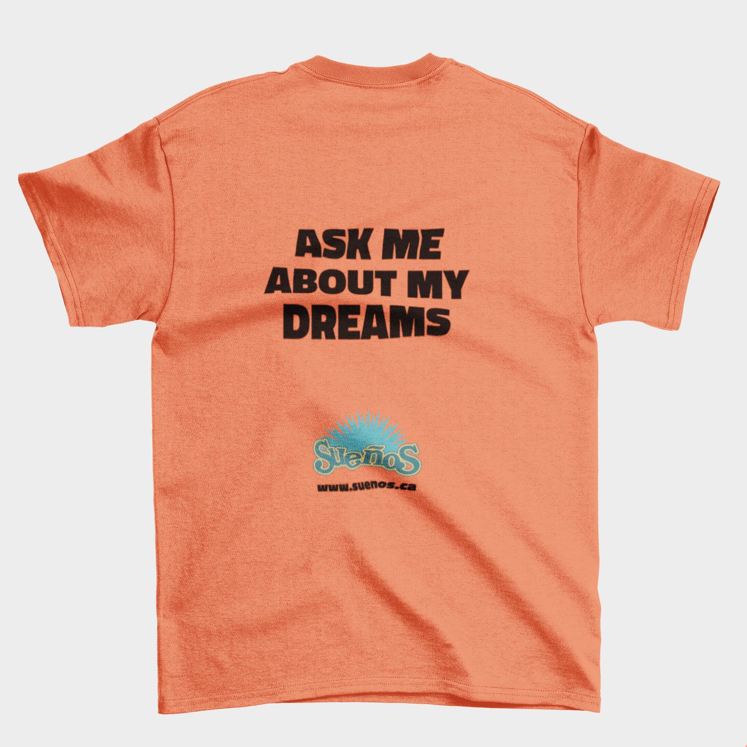The "Ask Me About My Dreams" Tee