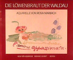 Die Löwenbraut der Waldau. Aquarelle von Rosa Marbach (1881-1926)