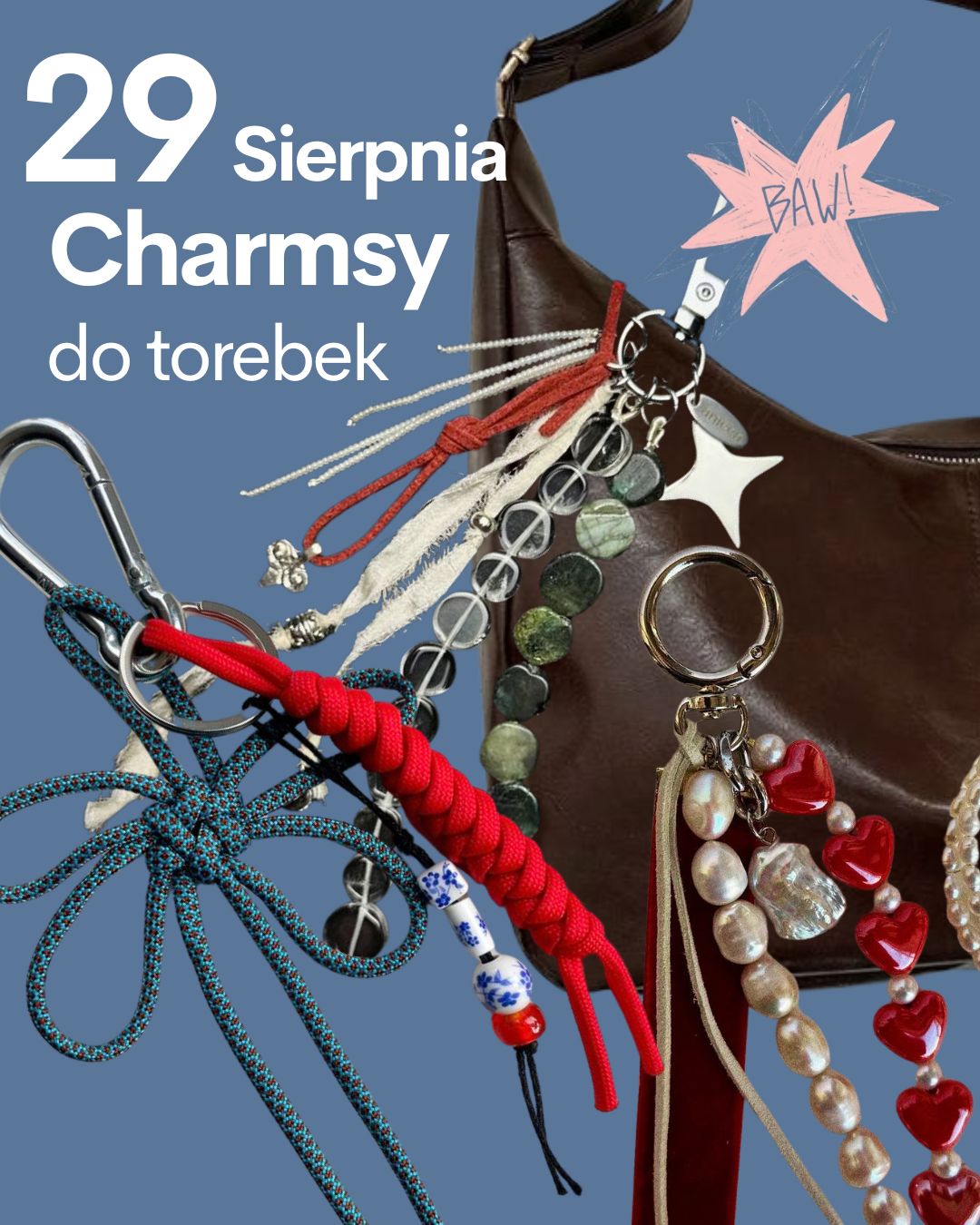 29 Sierpnia Charmsy do Torebek