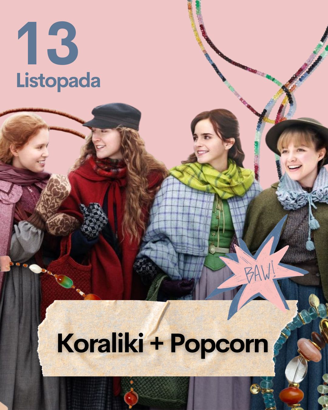 13 Listopada Koraliki + Popcorn / Pretty Woman