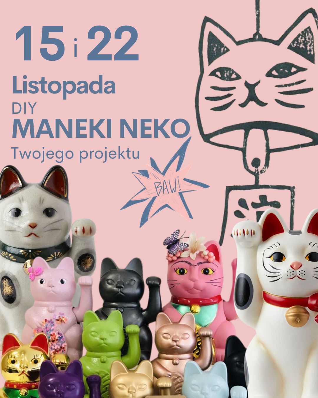 15 i 22 Listopada Warsztat Maneki Neko - Zrób to sam!