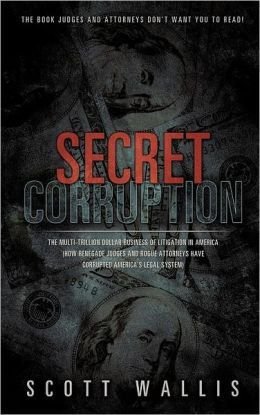 Secret Corruption: The Multi-Trillion Dollar Business of Litigation in America
