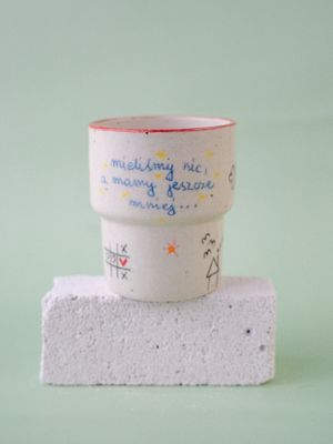 Niesforny Kubek "Mieliśmy nic, a mamy jeszcze mniej”