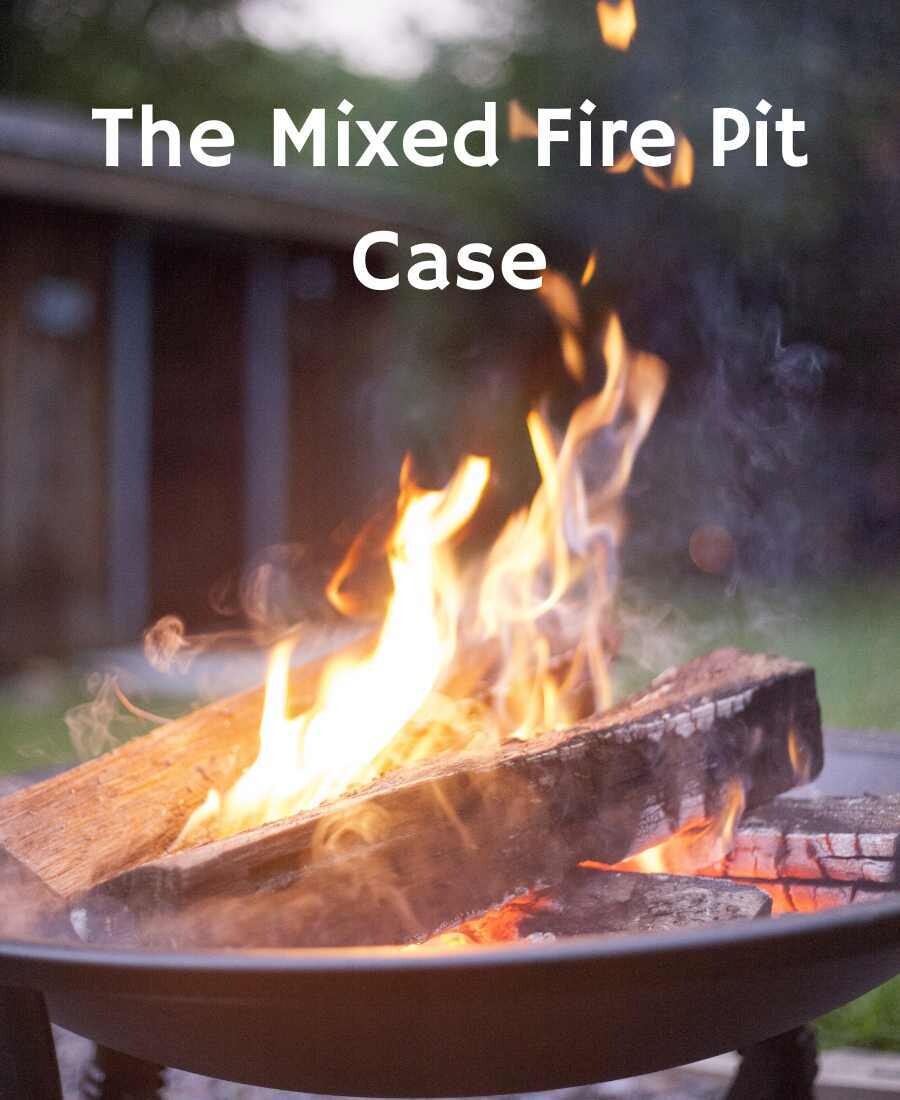 The Mixed Fire Pit Case
