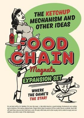 Food Chain Magnate: The Ketchup Mechanism &amp; Other Ideas Expansion