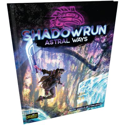 Shadowrun RPG 6e: Astral Ways