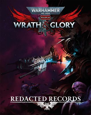 Warhammer 40K RPG: Wrath &amp; Glory - Redacted Record