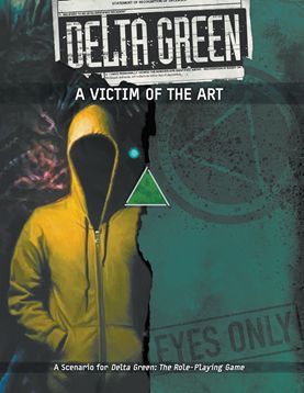 Delta Green RPG: A Victim of the Art