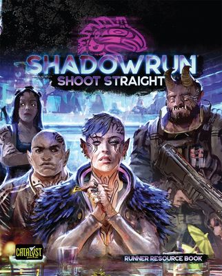 Shadowrun RPG 6e: Shoot Straight